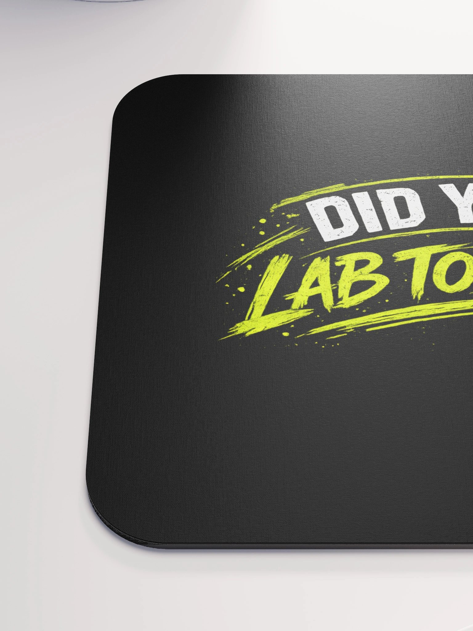 "Did You Lab Today?" - Mousepad product image (6)