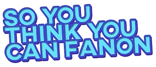 So You Think You Can Fanon