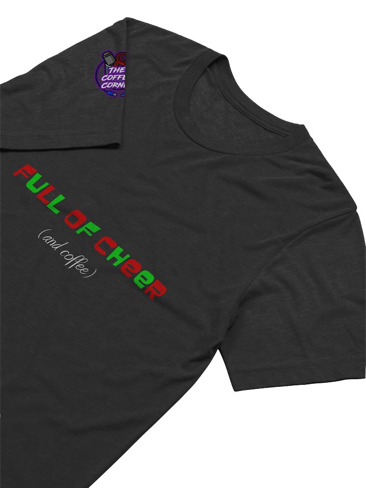Full of Cheer Shirt - The Coffee Days 2024 product image (10)
