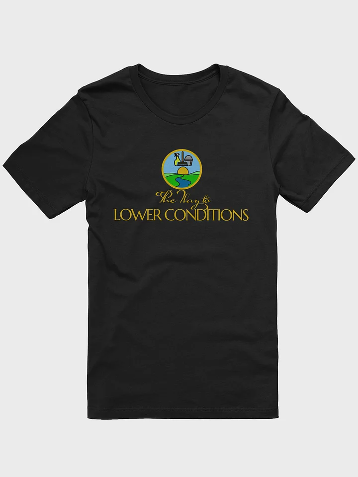 'THE WAY TO LOWER CONDITIONS' (Gold on Black) T-SHIRT product image (1)