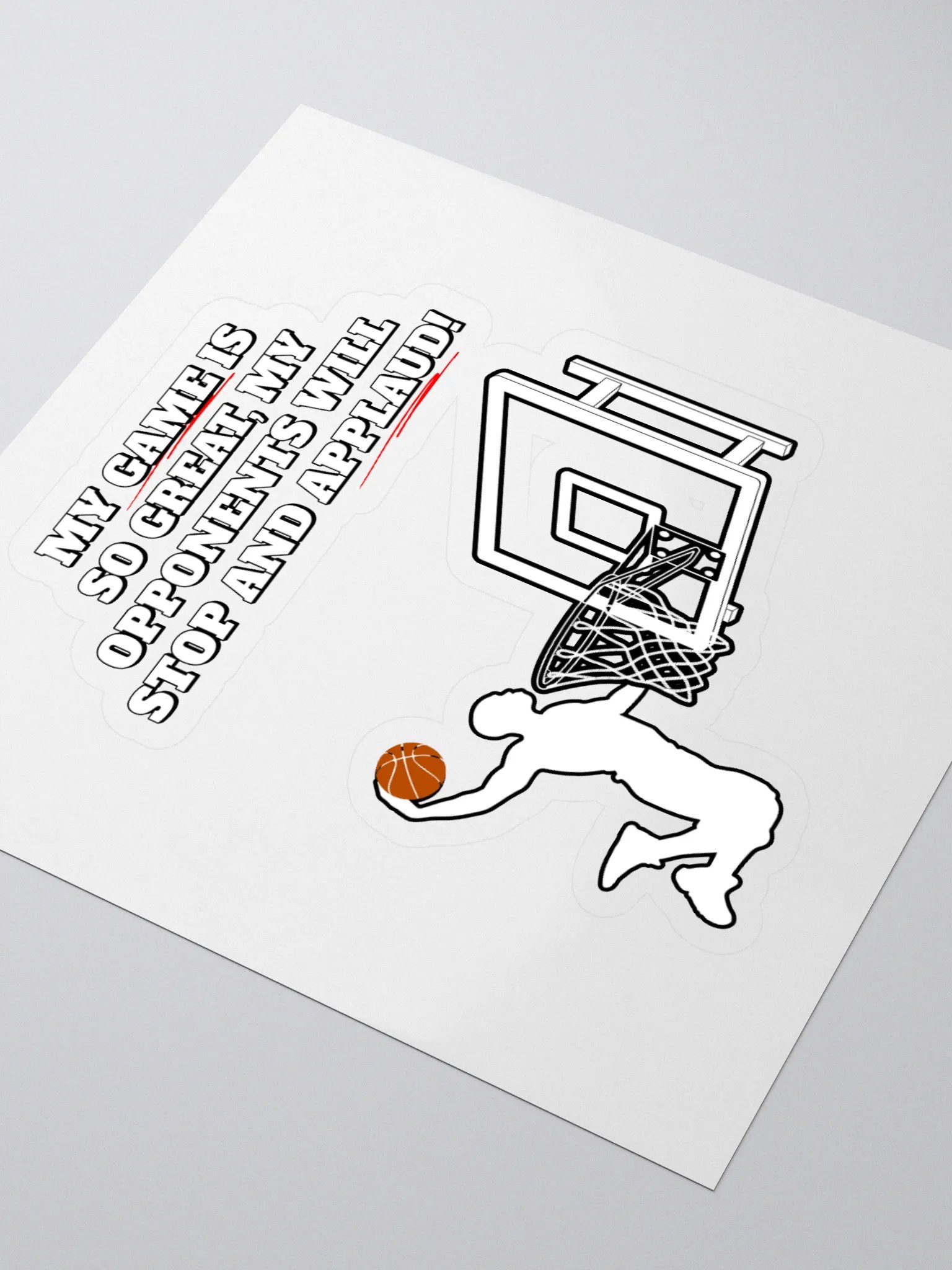 My Game Is So Great, My Opponents Will Stop And Applaud! Men's Sticker product image (3)