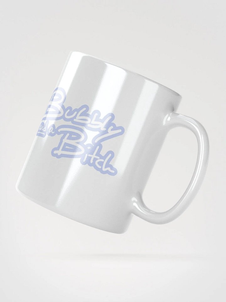 Bubbly and a B*tch (lined design, #BDCAEF) glossy white mug product image (3)