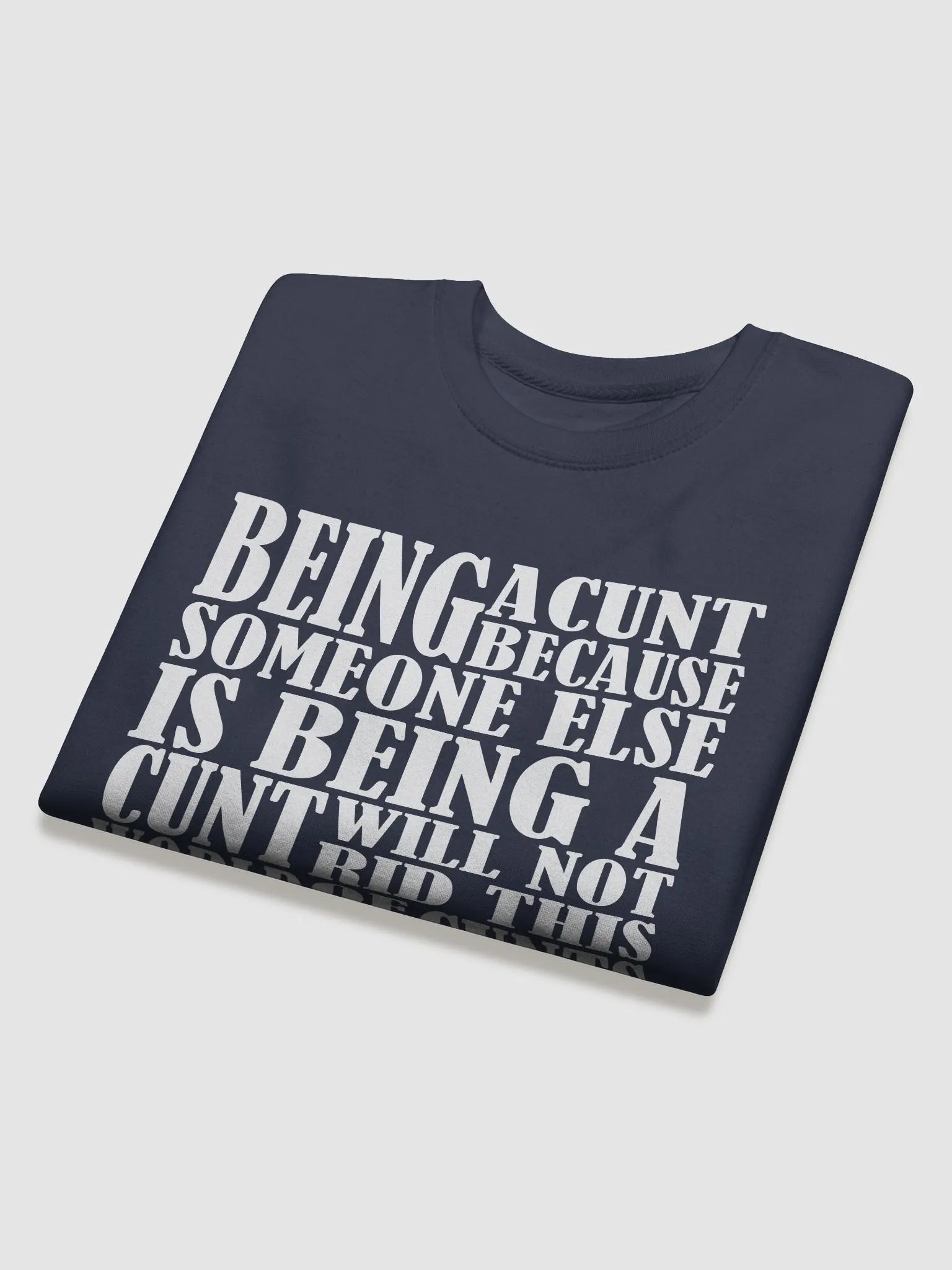 Stop Being A Cunt - White Lettering - Cotton Heritage Premium Sweatshirt product image (2)
