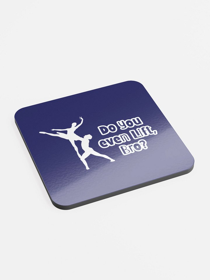 Do You Even Lift, Bro? • Beverage Coaster product image (2)