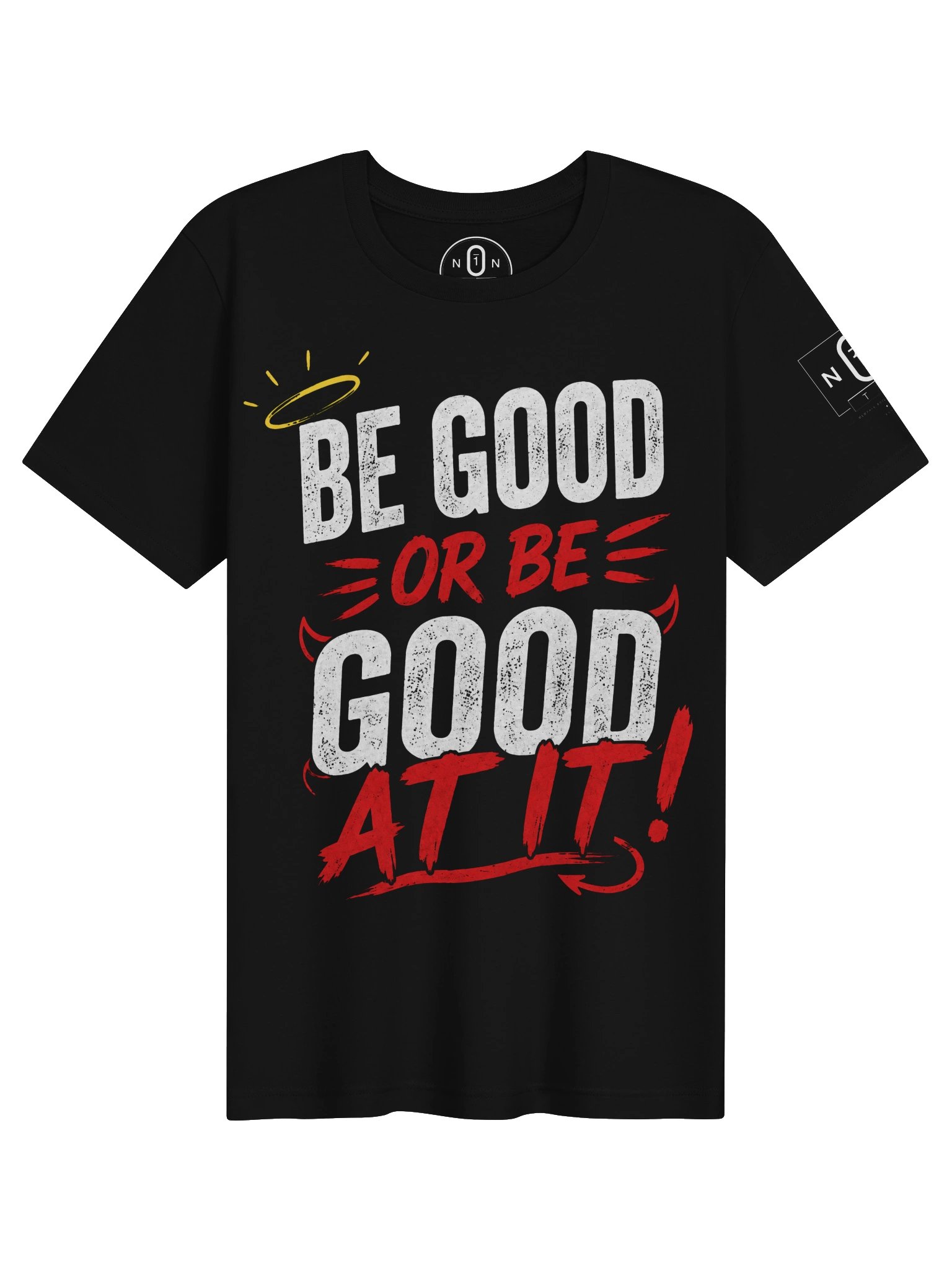 Be Good or Be Good At It Tee product image (4)
