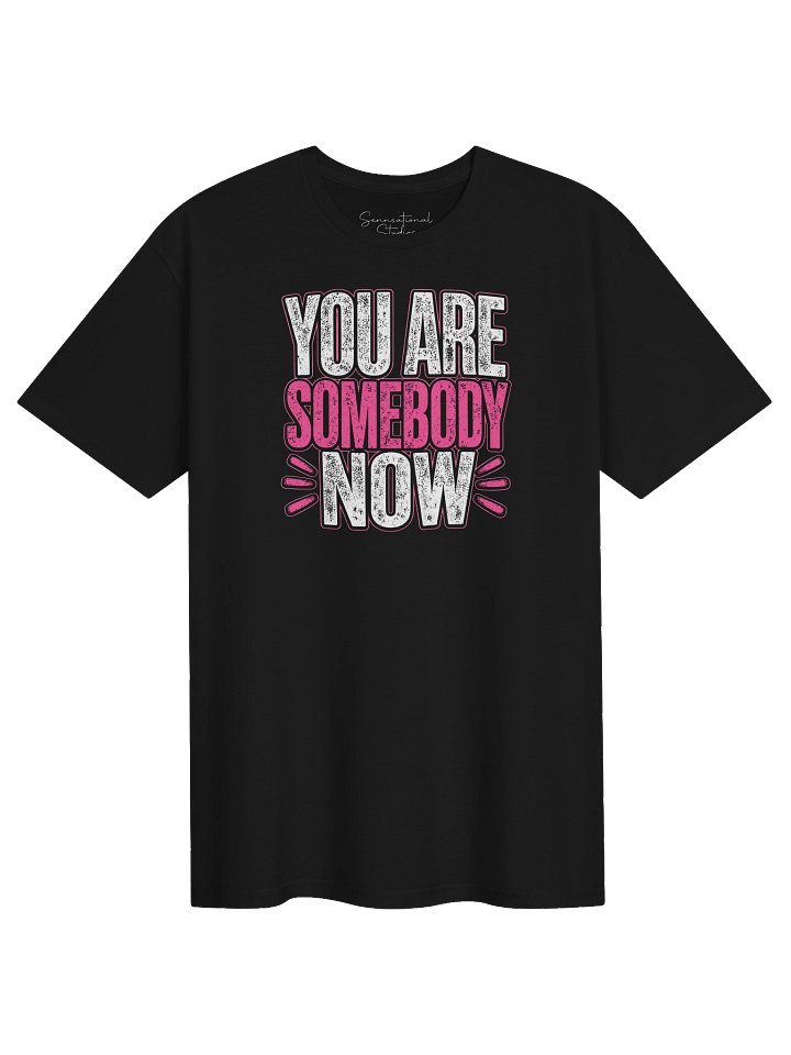 You Are Somebody Now | Dark Graphic Tee product image (1)