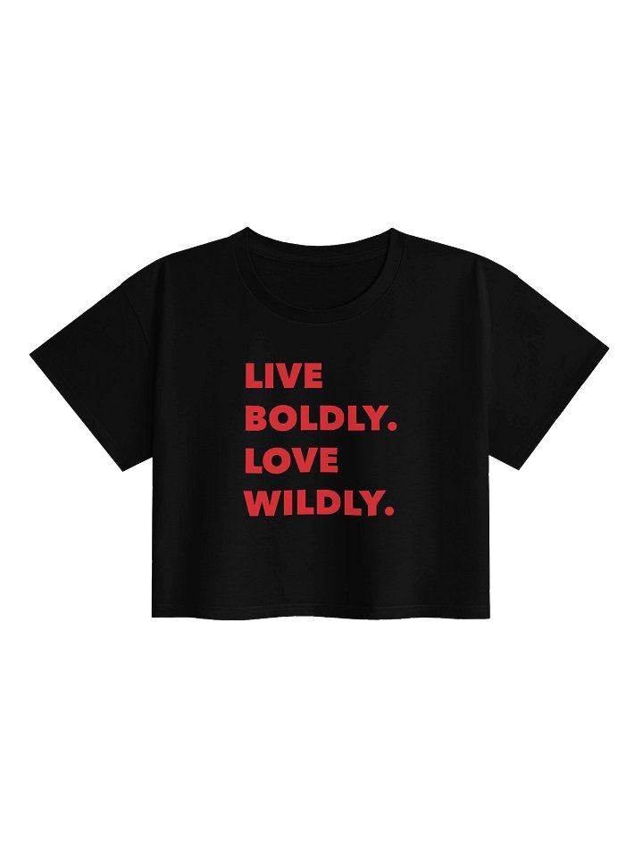 Live Boldly Love Wildly Crop Top product image (1)