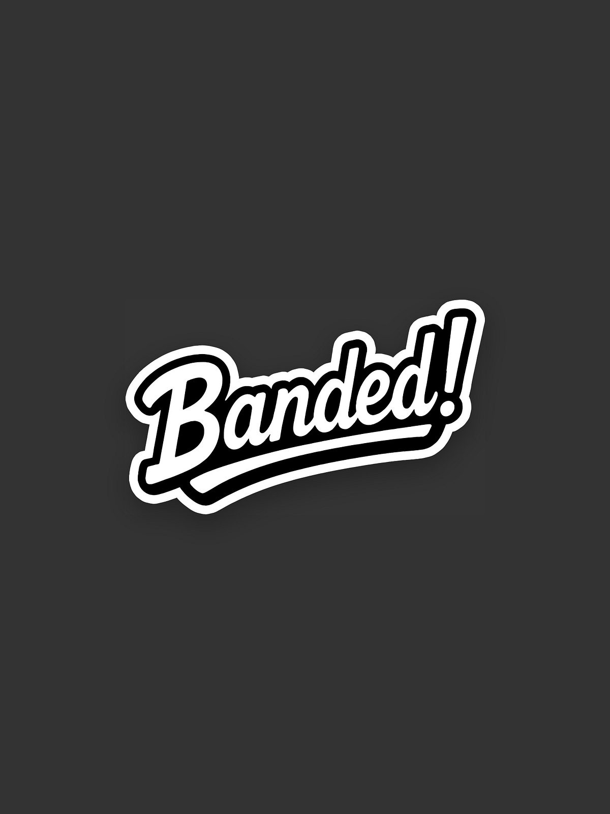 Banded! - Sticker | ItsMando007 | Official Merch Store