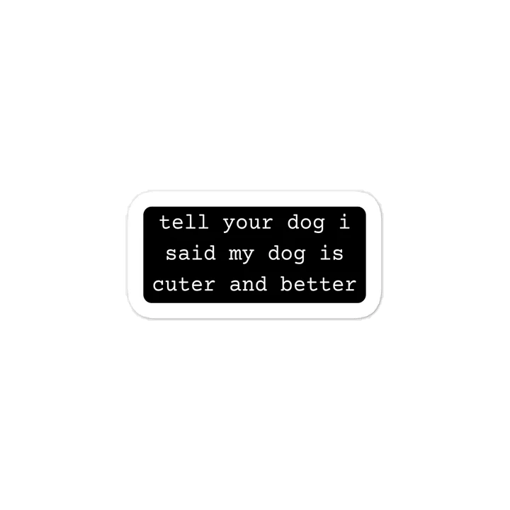 Tell Your Dog - Sticker product image (1)
