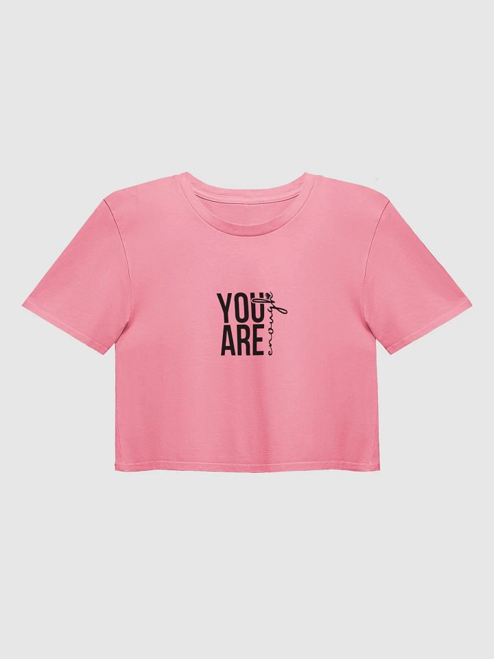 You Are Enough: Gen 2 Crop Top product image (2)