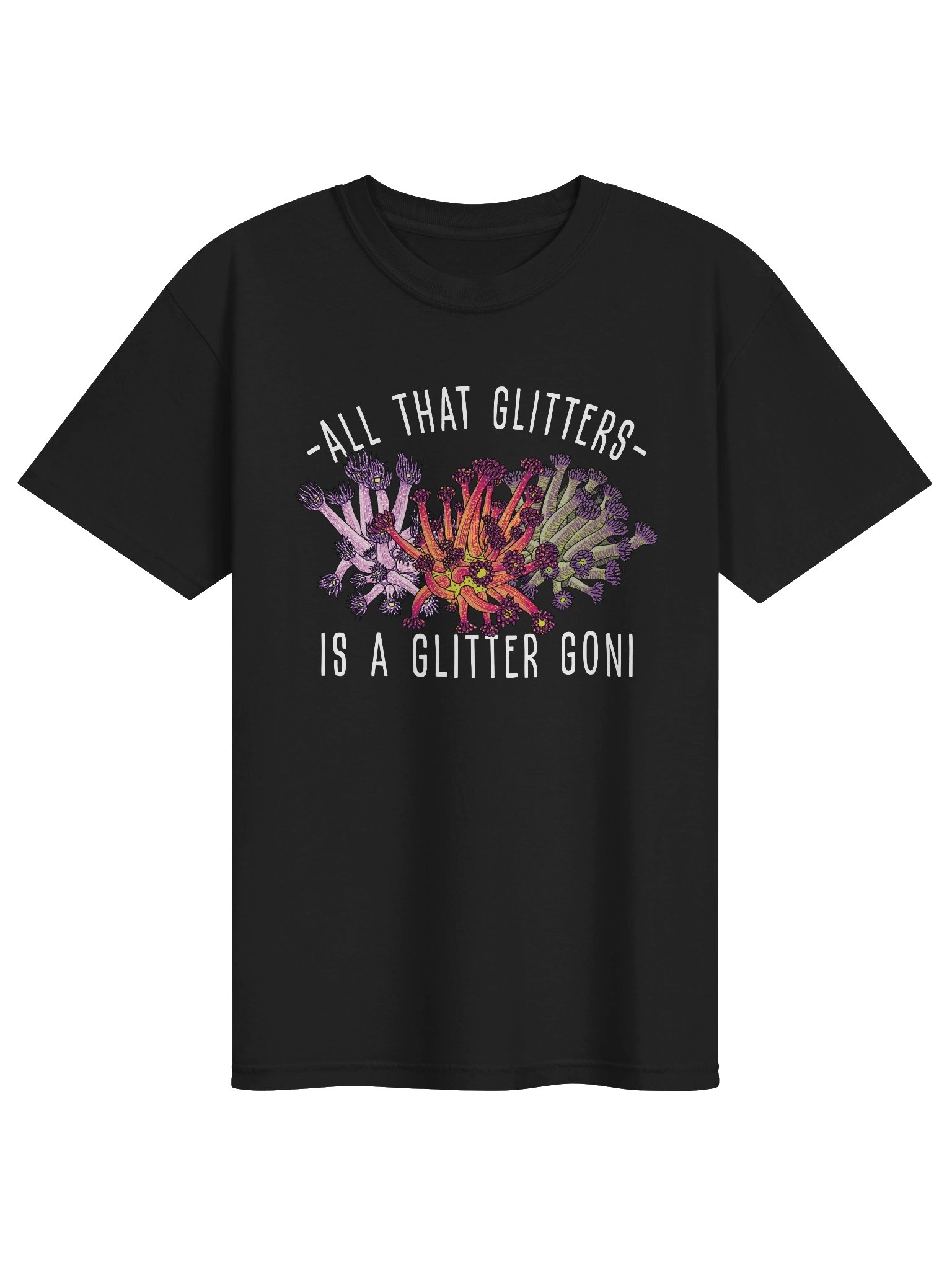 All That Glitters Is a Glitter Goni T-Shirt for Reef Aquarium Lovers product image (5)