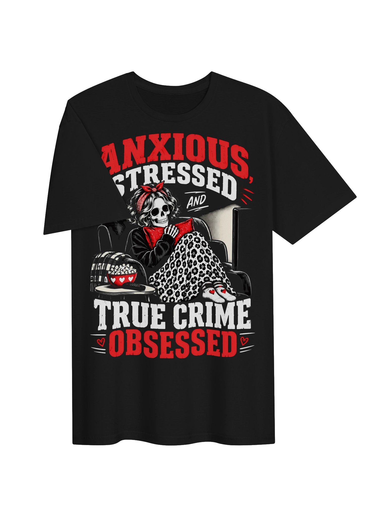 Anxious Stressed and True Crime Obsessed T-Shirt product image (4)