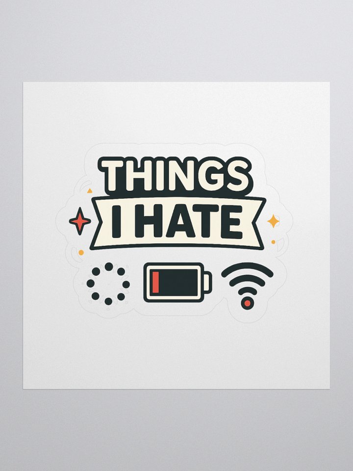 Things I HATE Stickers product image (1)