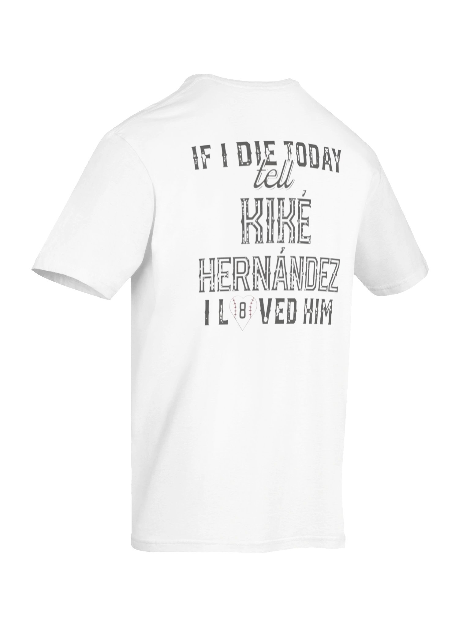 If I Die Today Tell Kike Hernandez I Loved Him Shirt product image (6)