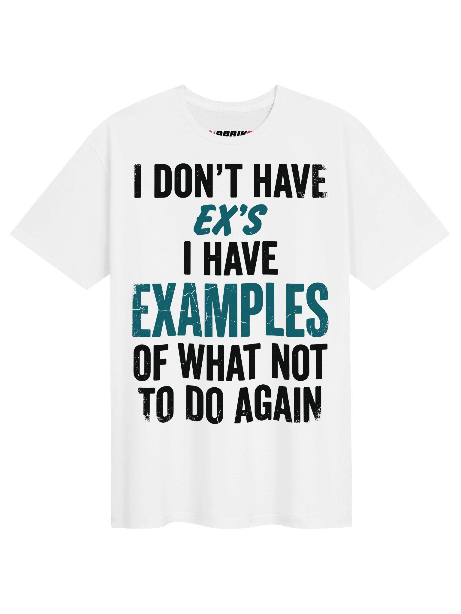 I Have Examples Funny Ex T-Shirt product image (3)