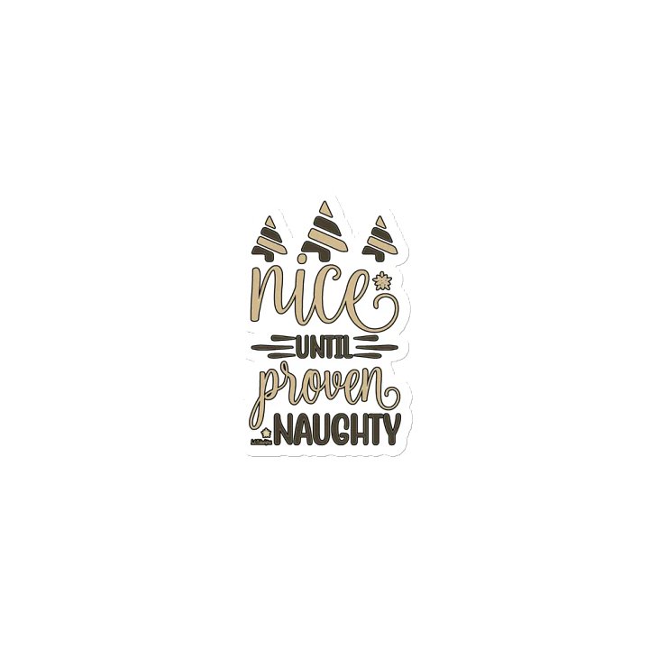 NICE UNTIL PROVEN NAUGHTY product image (1)