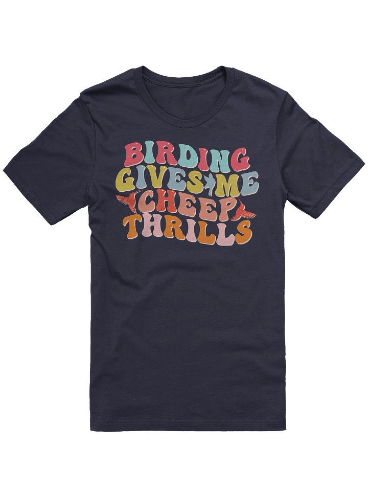 Birding Gives Me Cheep Thrills T-shirt product image (13)