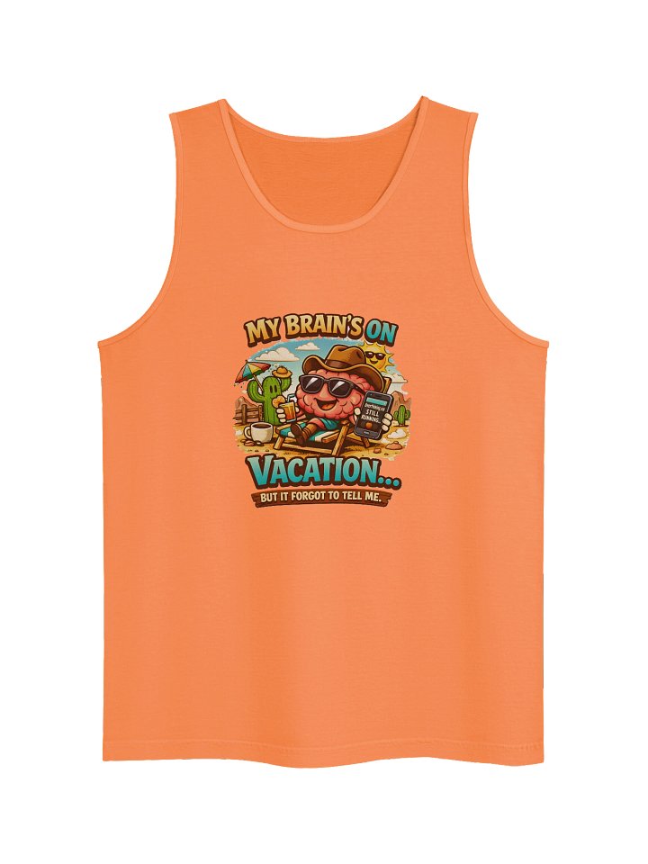 “My Brain’s On Vacation – Comfort Colors Tank” the vibe product image (1)