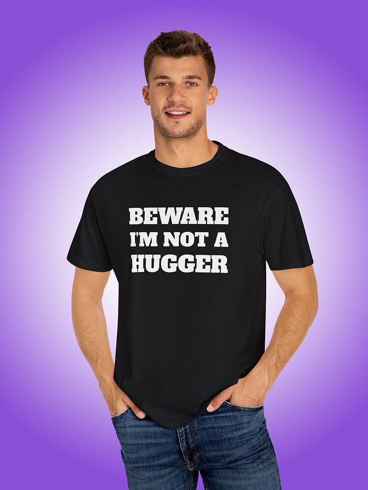 Beware I'm Not A Hugger product image (1)