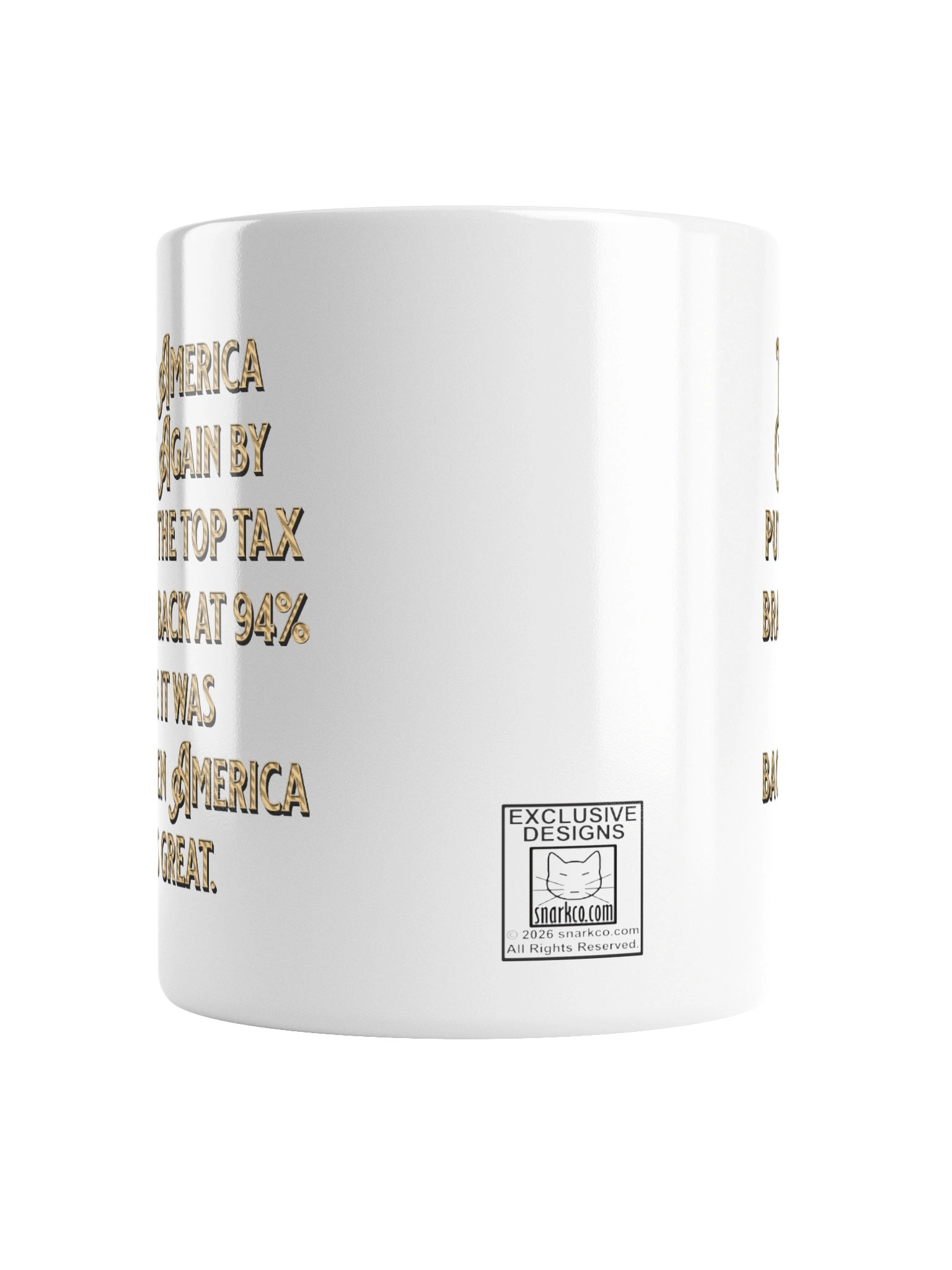 High quality white ceramic mug says: "Make America Great Again by putting the top tax bracket back at 94% like it was back when America was great." product image (5)