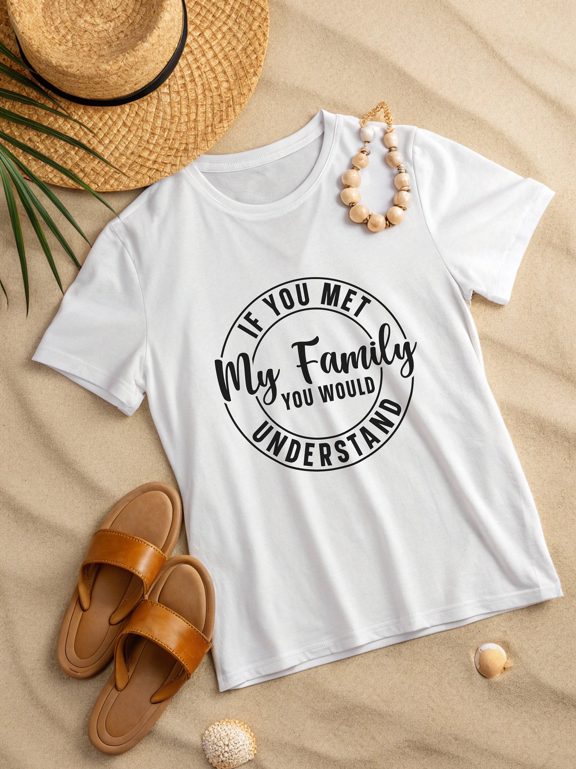 If You Met My Family You Would Understand Women White T-Shirt product image (2)