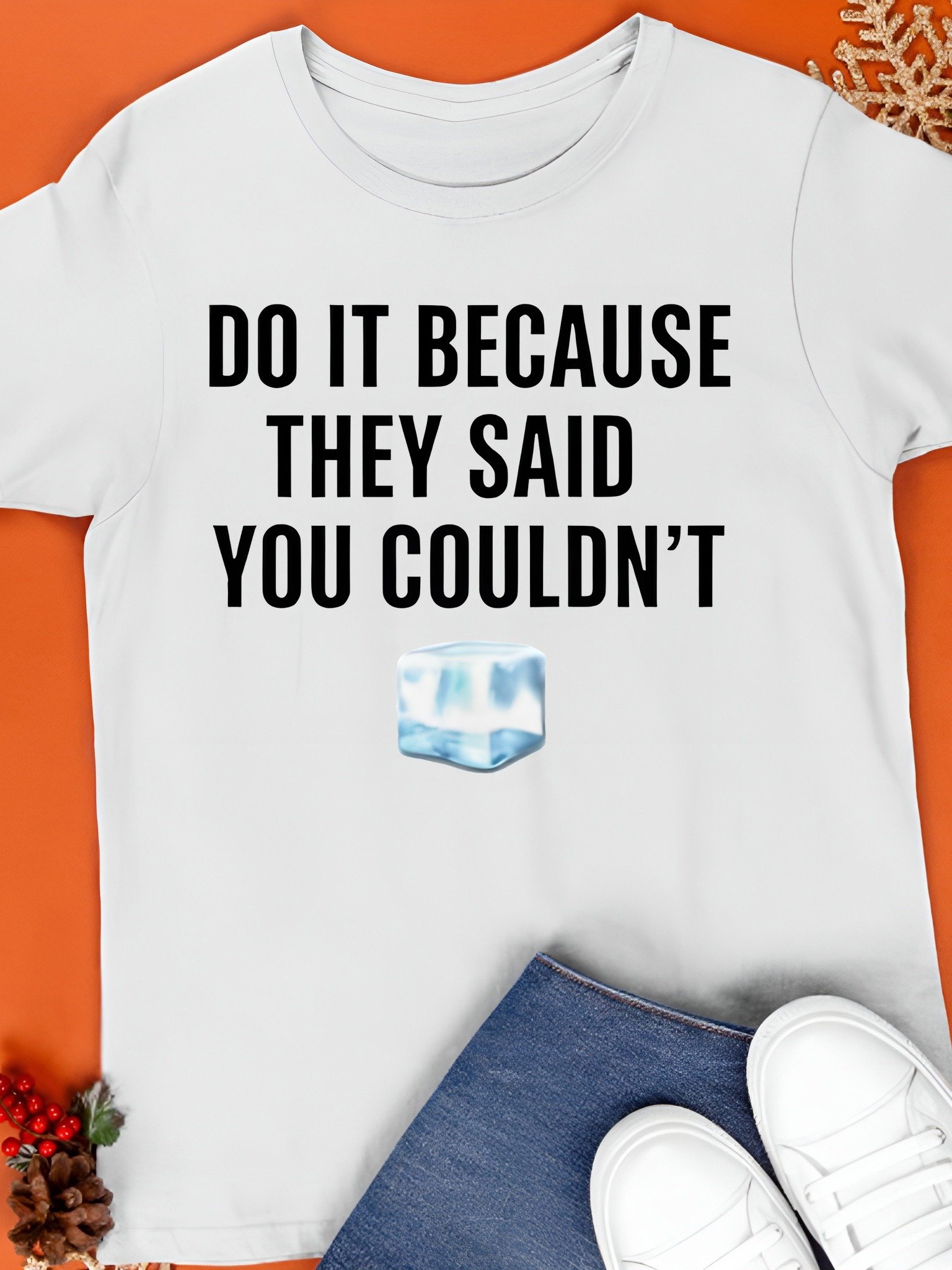 Do It Because They Said You Couldn't Shirt product image (1)