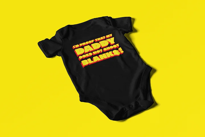 Daddy does not shoot blanks - Baby Bodysuit Onesies for Boys and Girls product image (2)