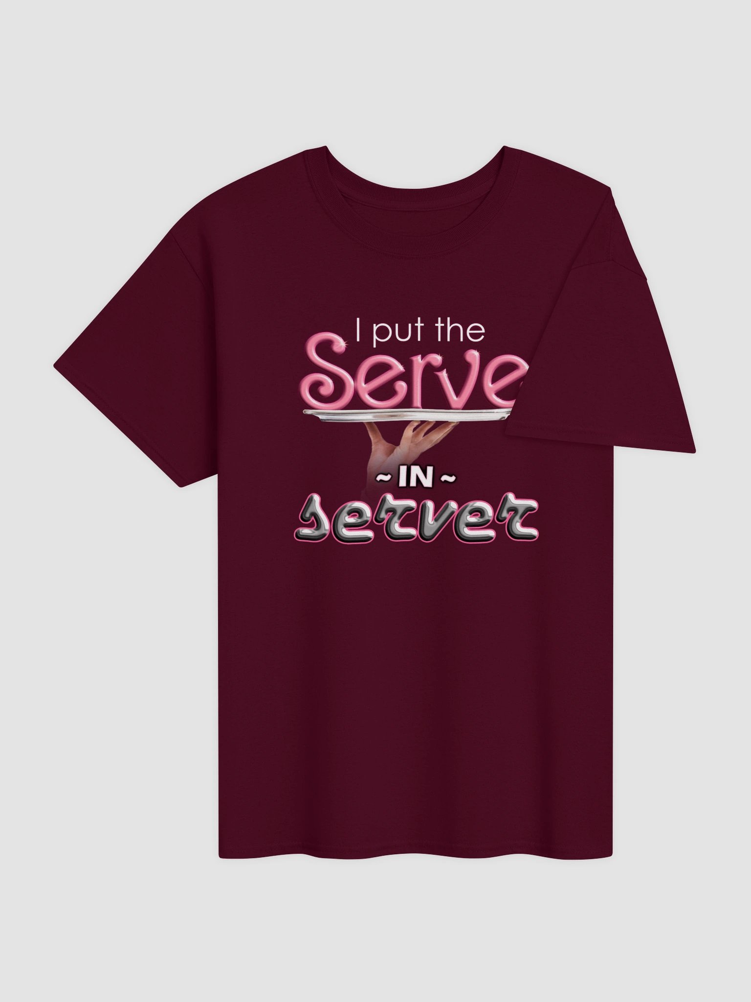 I put the serve in server (restaurant version) T-shirt product image (12)