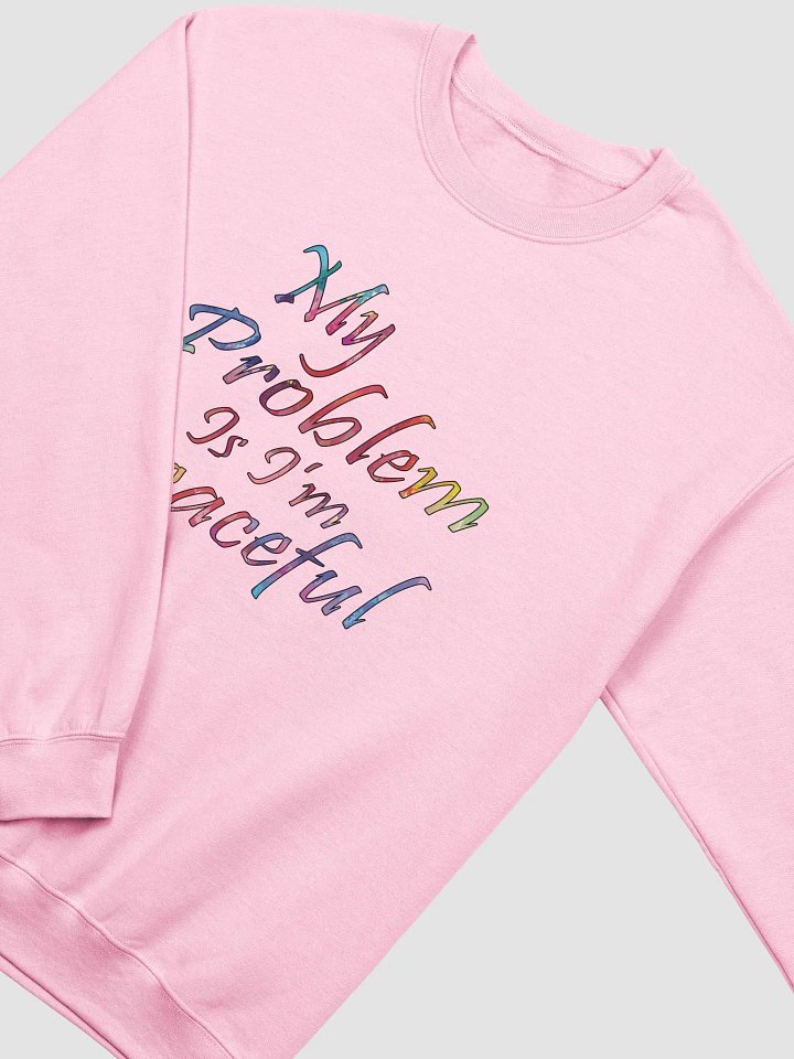 My Problem Is I'm Peaceful - Gildan Classic Crewneck Sweatshirt product image (1)