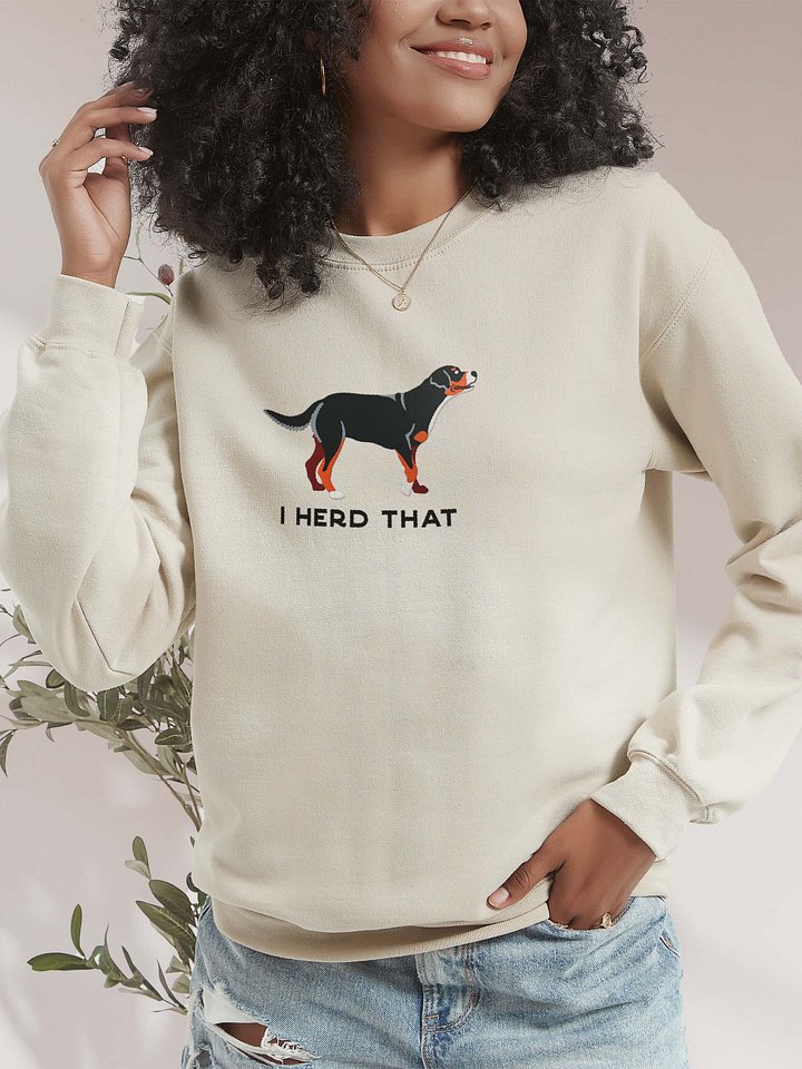I Herd That Sweatshirt (Embroidered) of a Greater Swiss Mountain Dog product image (2)