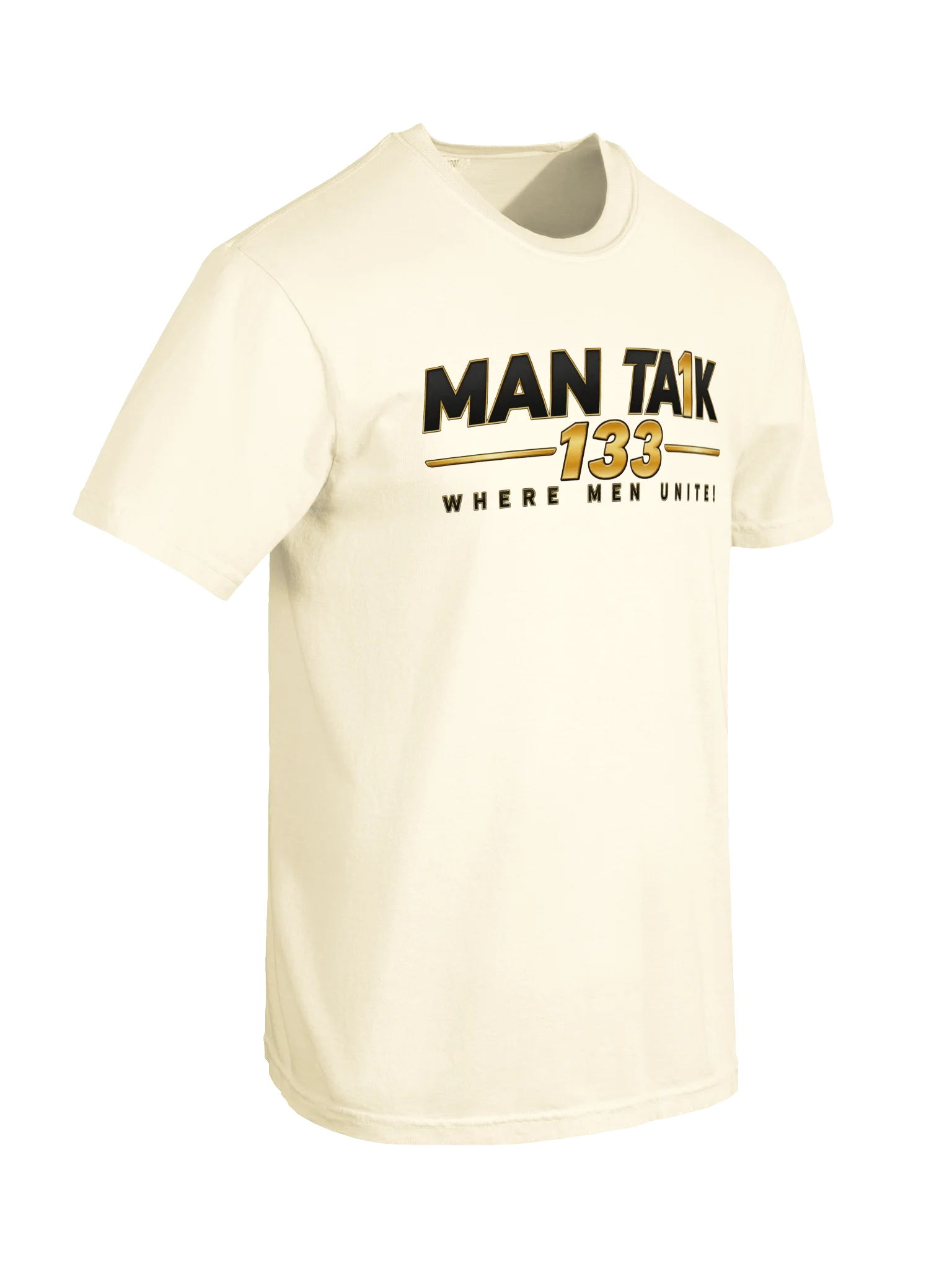 MAN TA1K 133 “Where Men Unite!” Signature T-Shirt | Inspirational Streetwear| Wear the Mission. Represent the Brotherhood. product image (24)