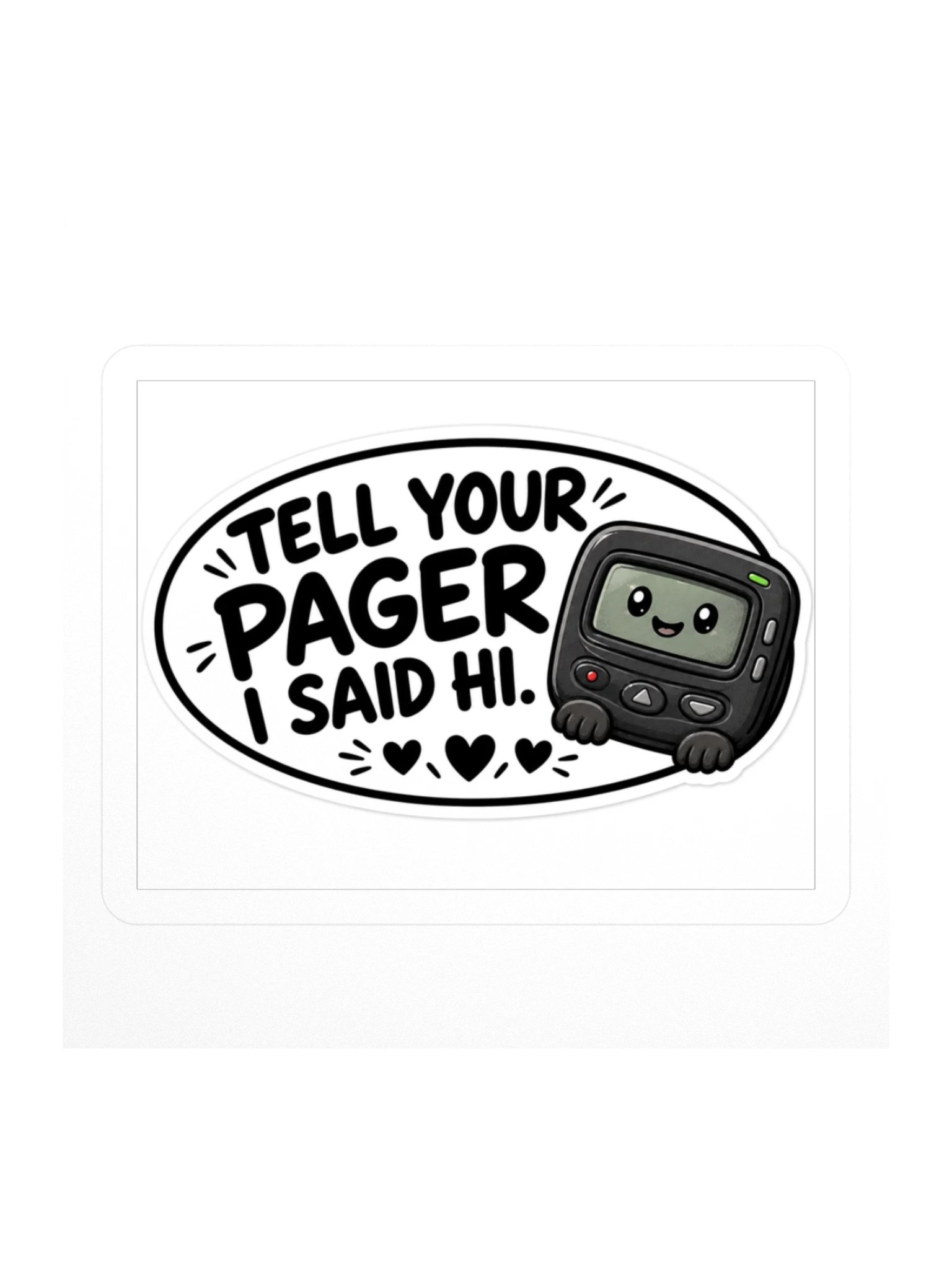 Tell Your Pager I Said Hi Kiss Cut Sticker product image (1)