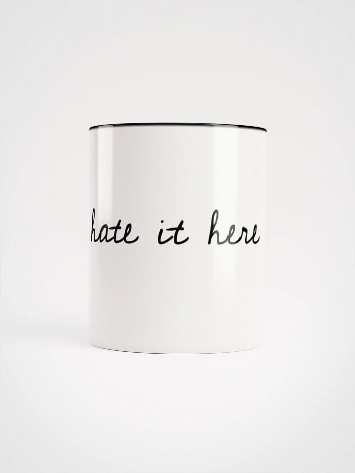 "I Hate It Here" Mug product image (17)