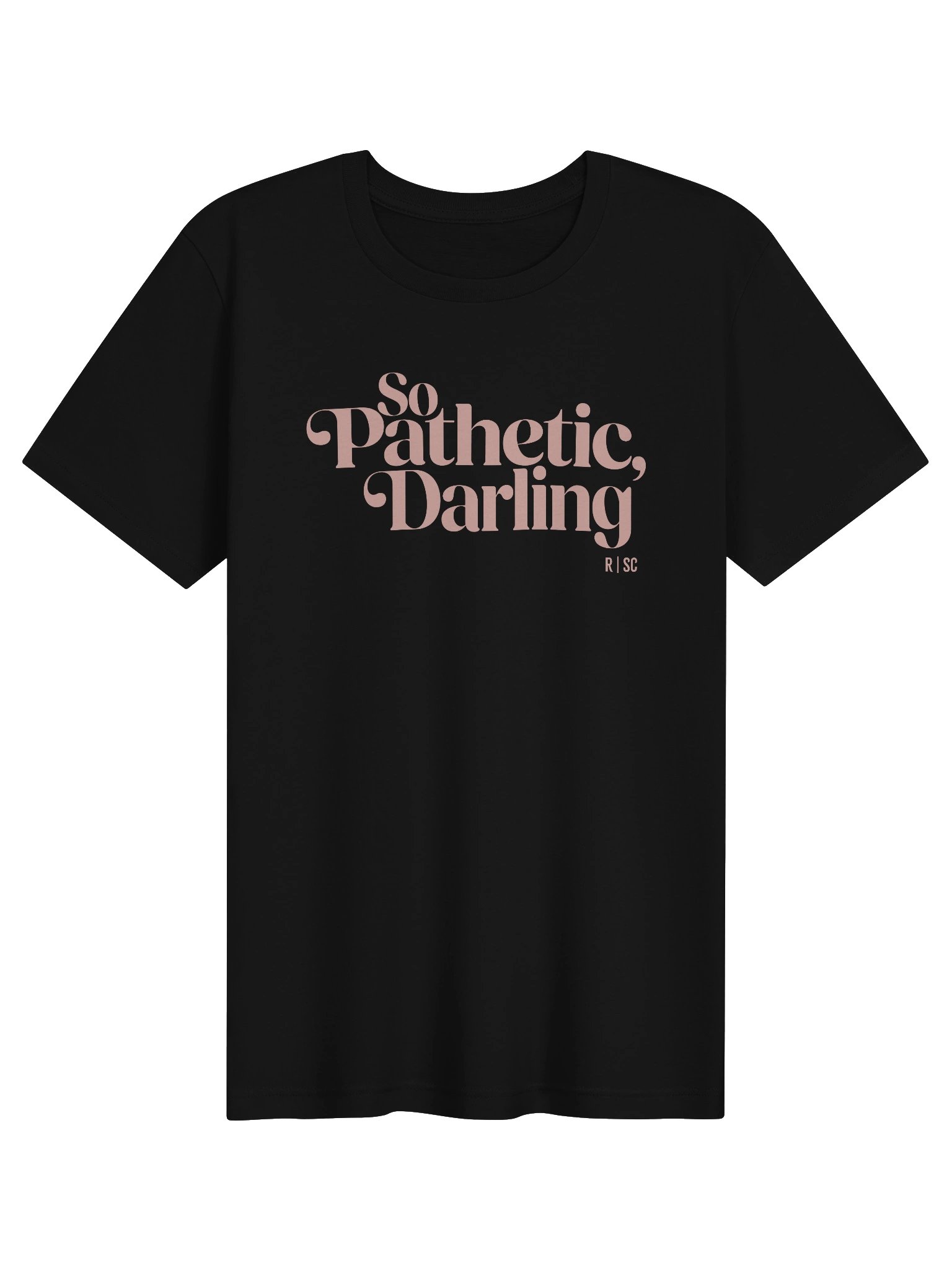 So Pathetic, Darling T-Shirt (Pink) product image (1)