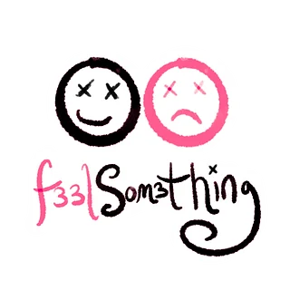 F33LSOM3THING