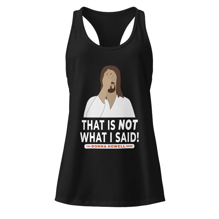 "That Is NOT What I Said" Jesus Facepalm Racerback Tank product image (1)