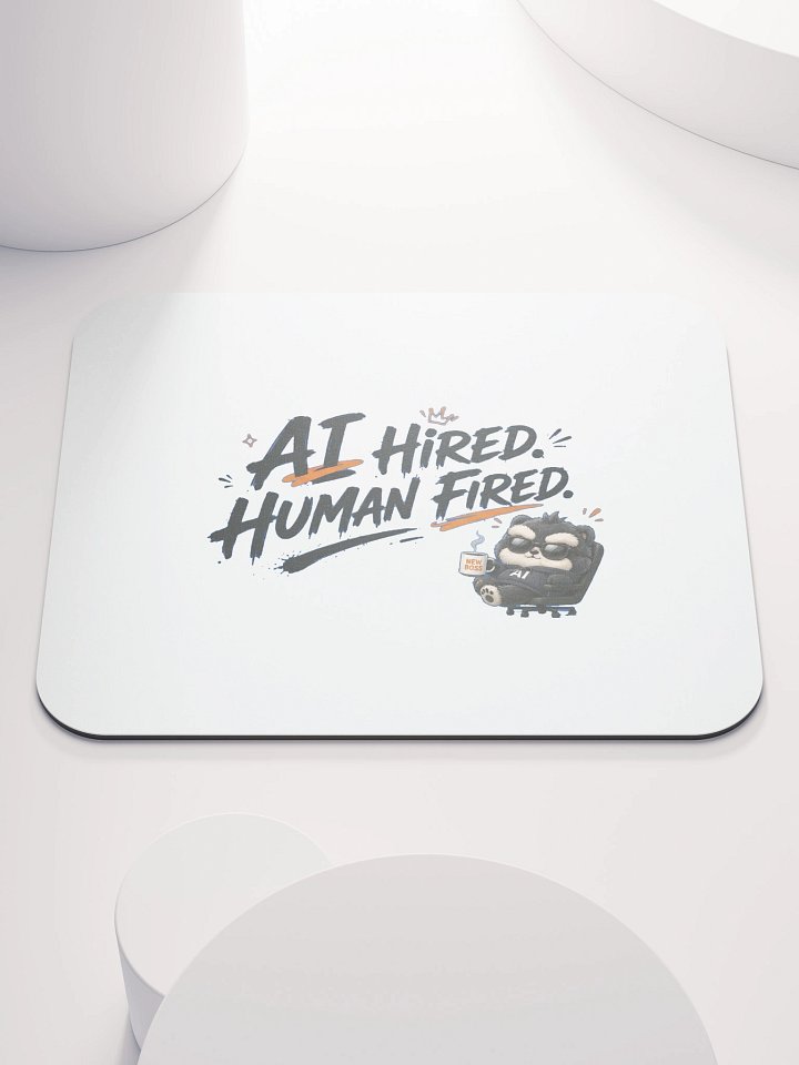 AI HIRED, HUMAN FIRED Desk Mat | AI Geek Spirit Collection product image (1)