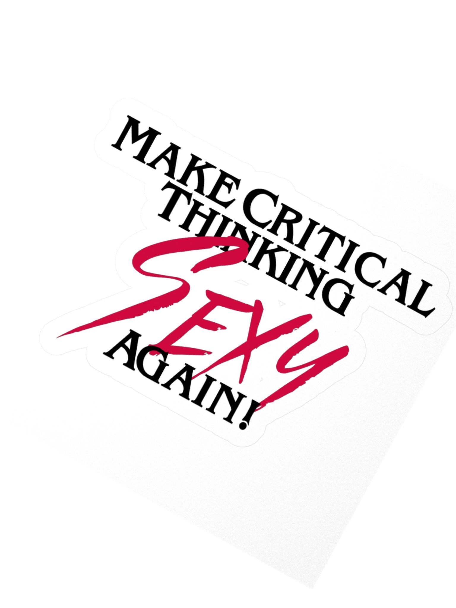 Small Make Critical Thinking Sexy Again! Sticker product image (2)