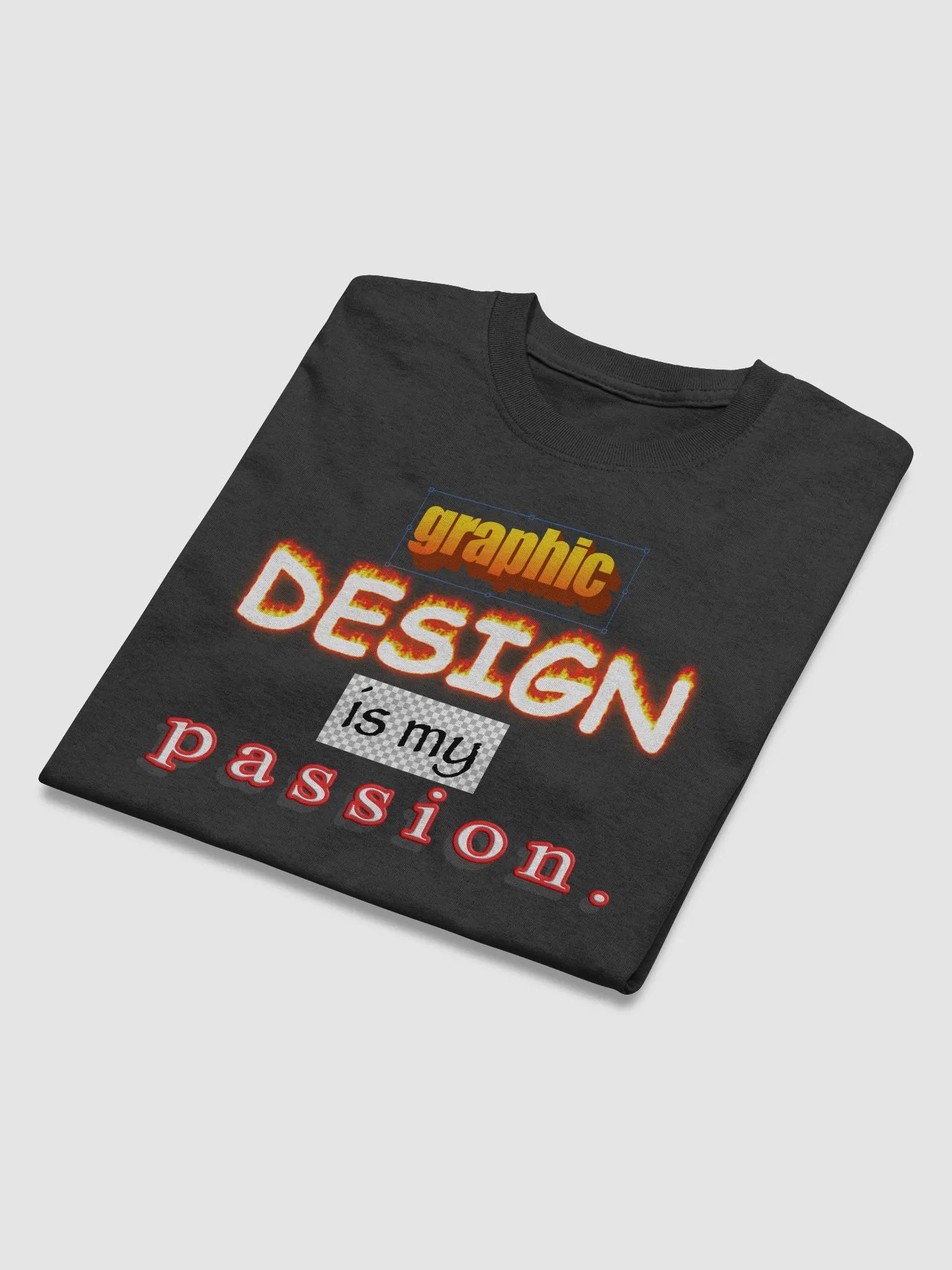 Graphic design is my passion T-shirt product image (7)
