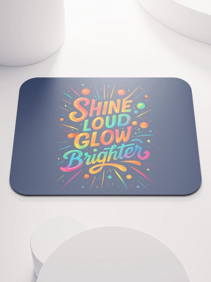 Shine Loud Glow Brighter – Neon Burst Mouse Pad product image (1)