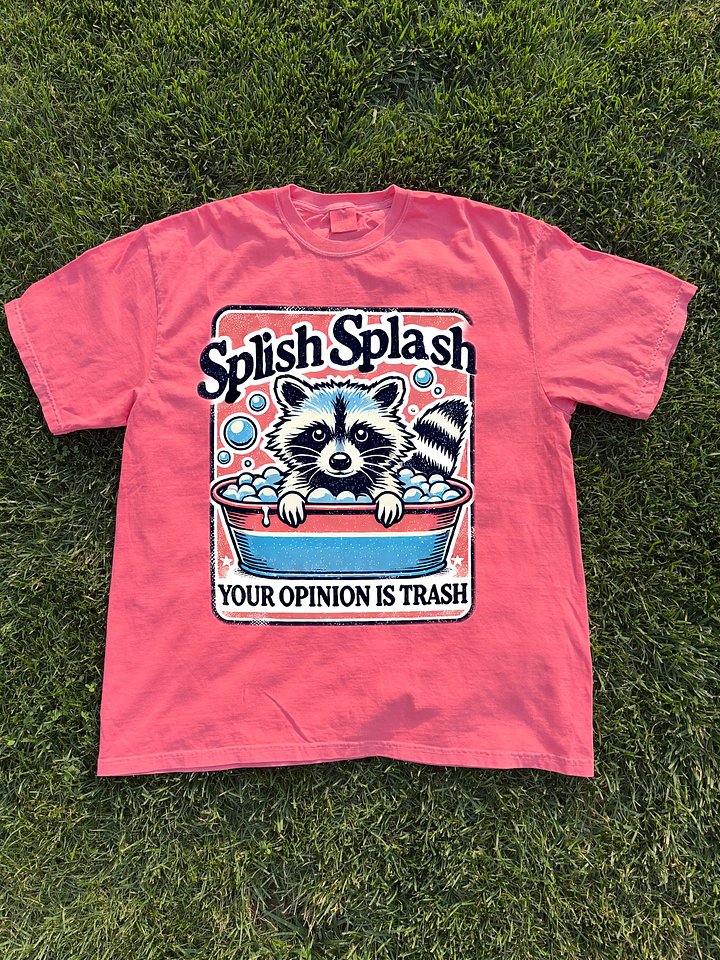 Splish Splash Your Opinion Is Trash Shirt product image (1)