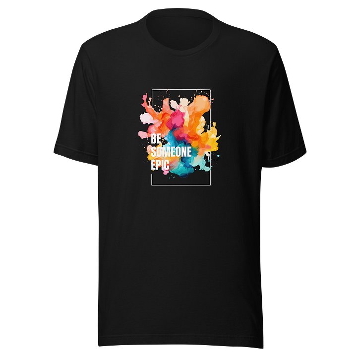 Be Someone Epic Tee product image (1)