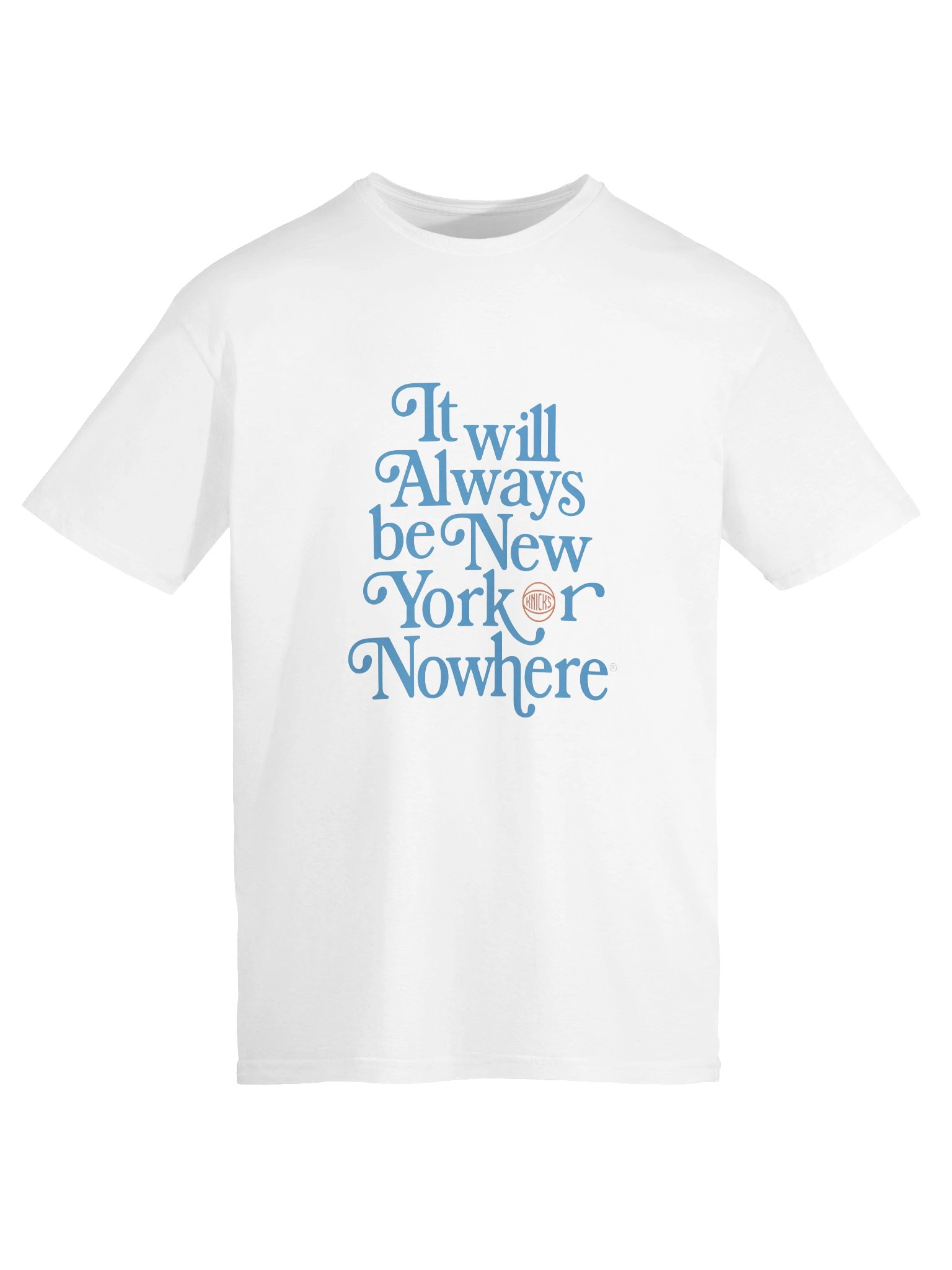 It Will Always Be New York Knicks Or Nowhere Shirt product image (1)