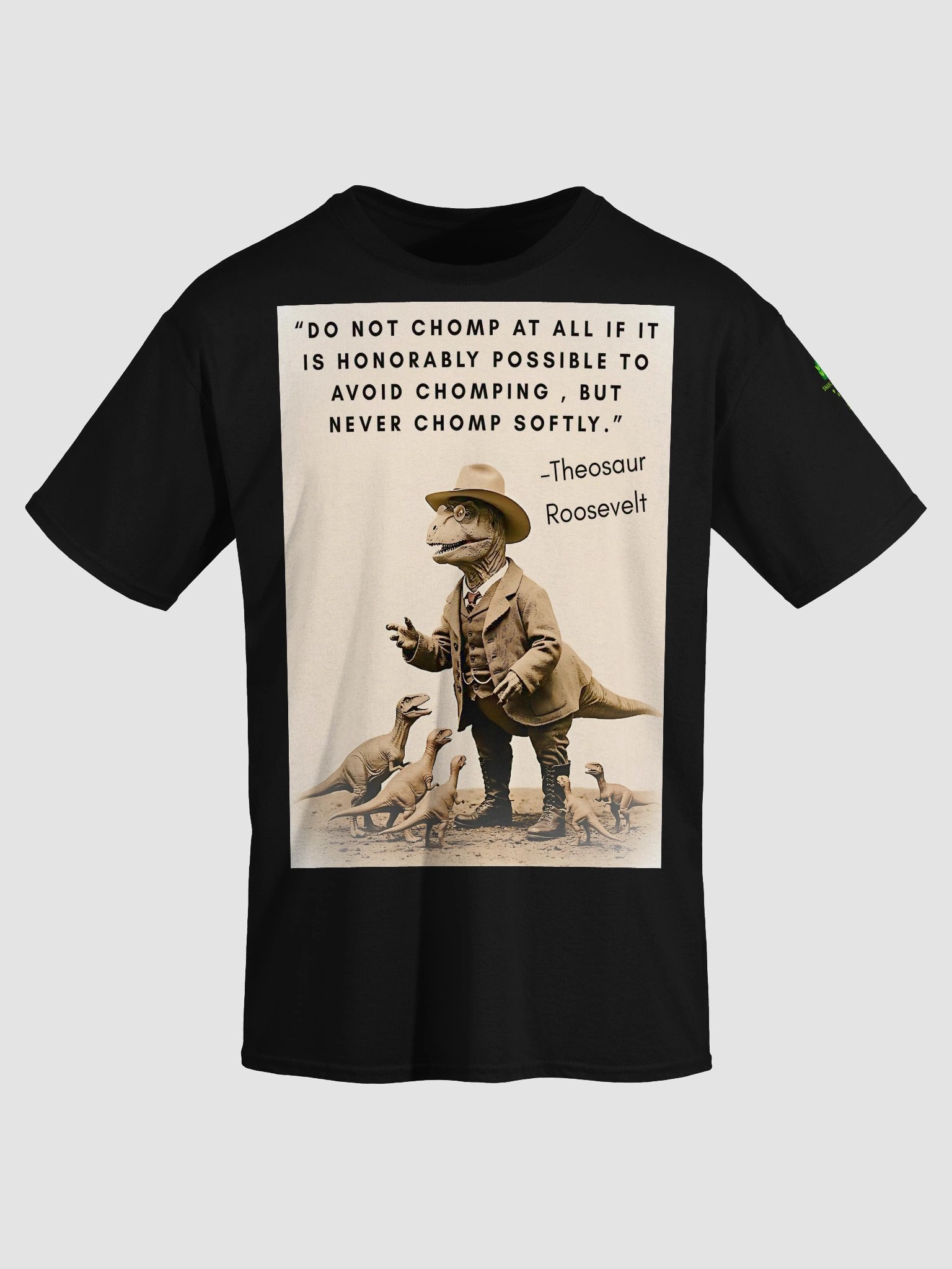 Theosaur Roosevelt - Never Chomp Softly Funny Historical Dino Shirt product image (25)