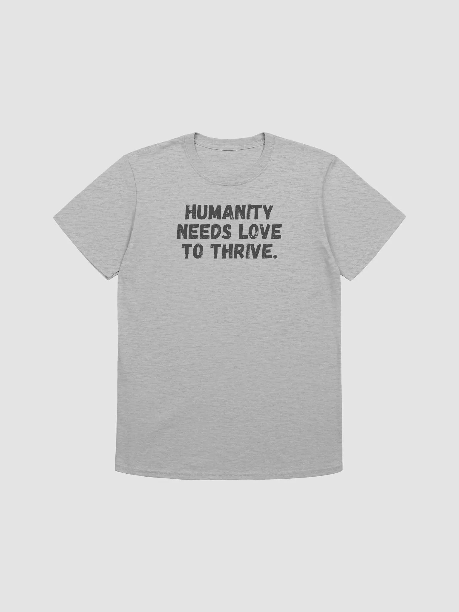 Humanity needs love to thrive. product image (2)