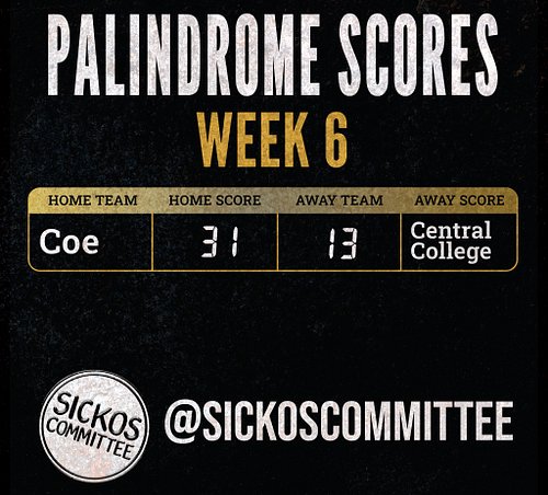 Only ONE palindrome score in all of NCAA football from this past week.

Coe Kohawks 31, Central College Dutch 13.

@kohawkfoo...