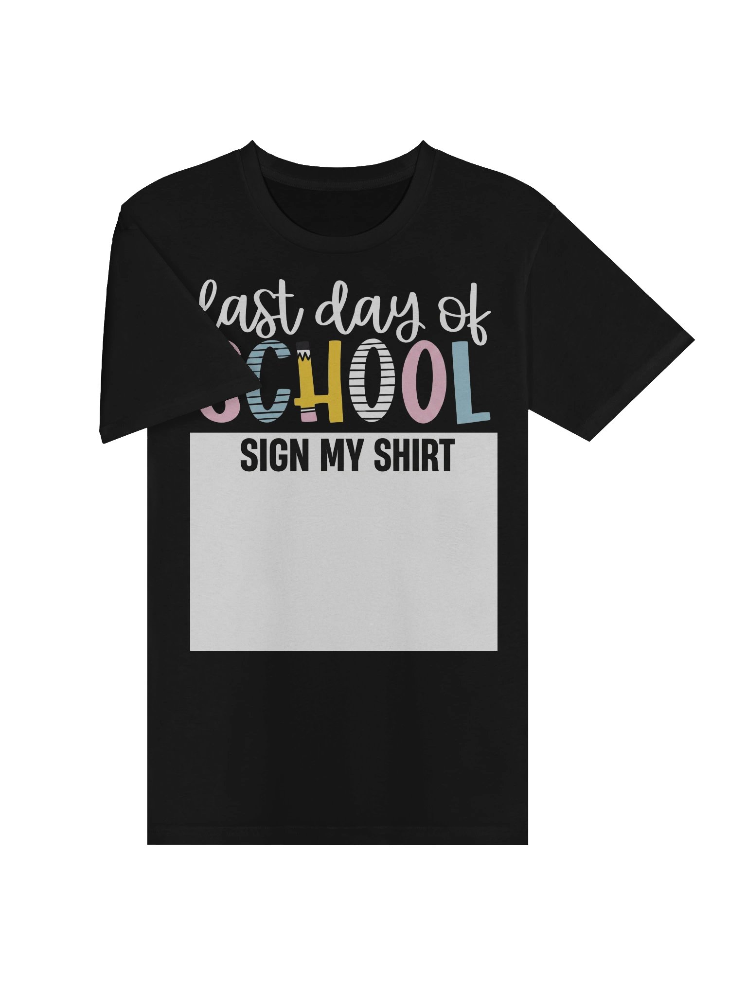 Last Day of School — Sign My Shirt Unisex T-shirt product image (3)