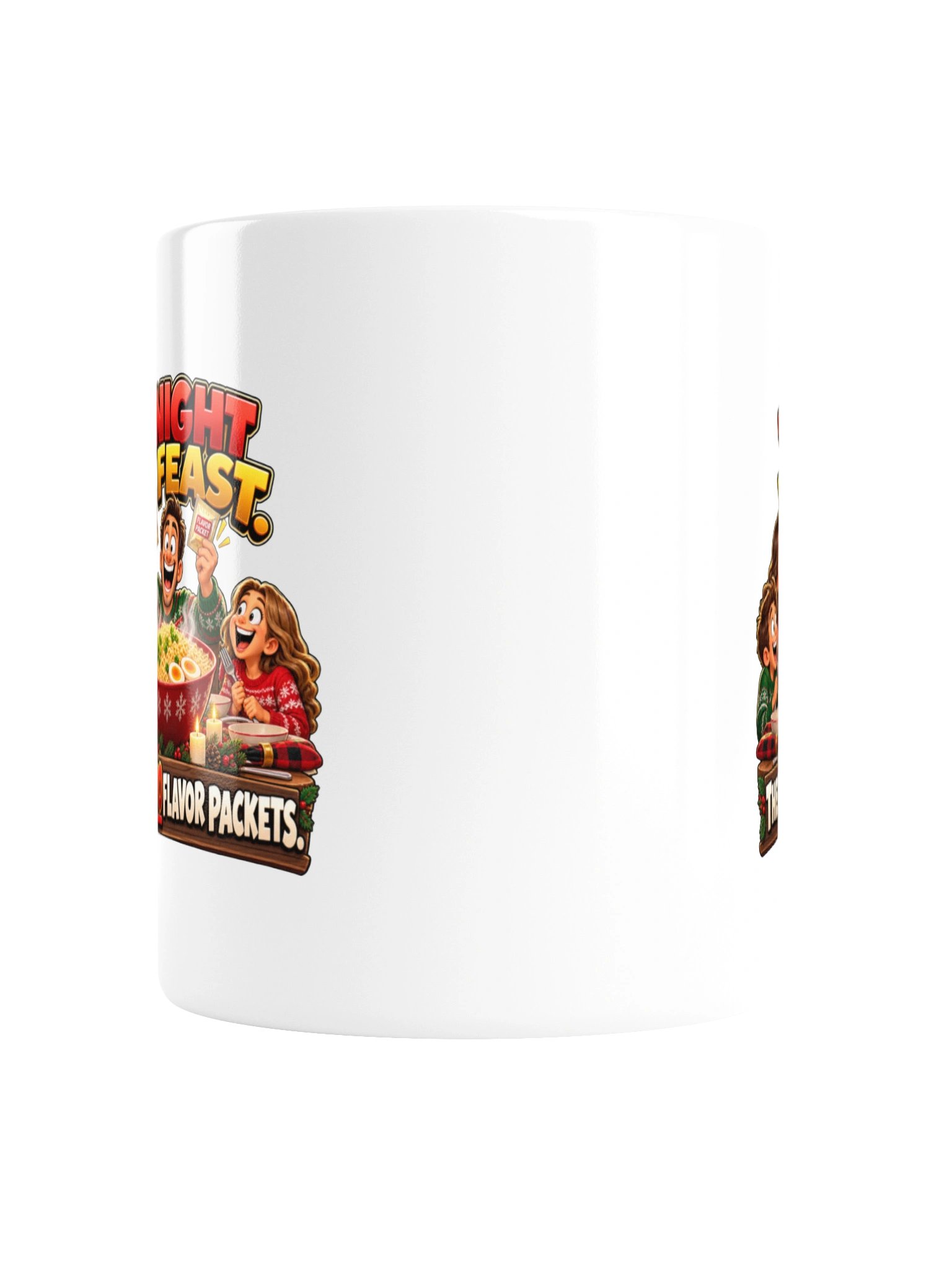 TONIGHT WE FEAST. THERE’S TWO FLAVOR PACKETS. MUG product image (4)