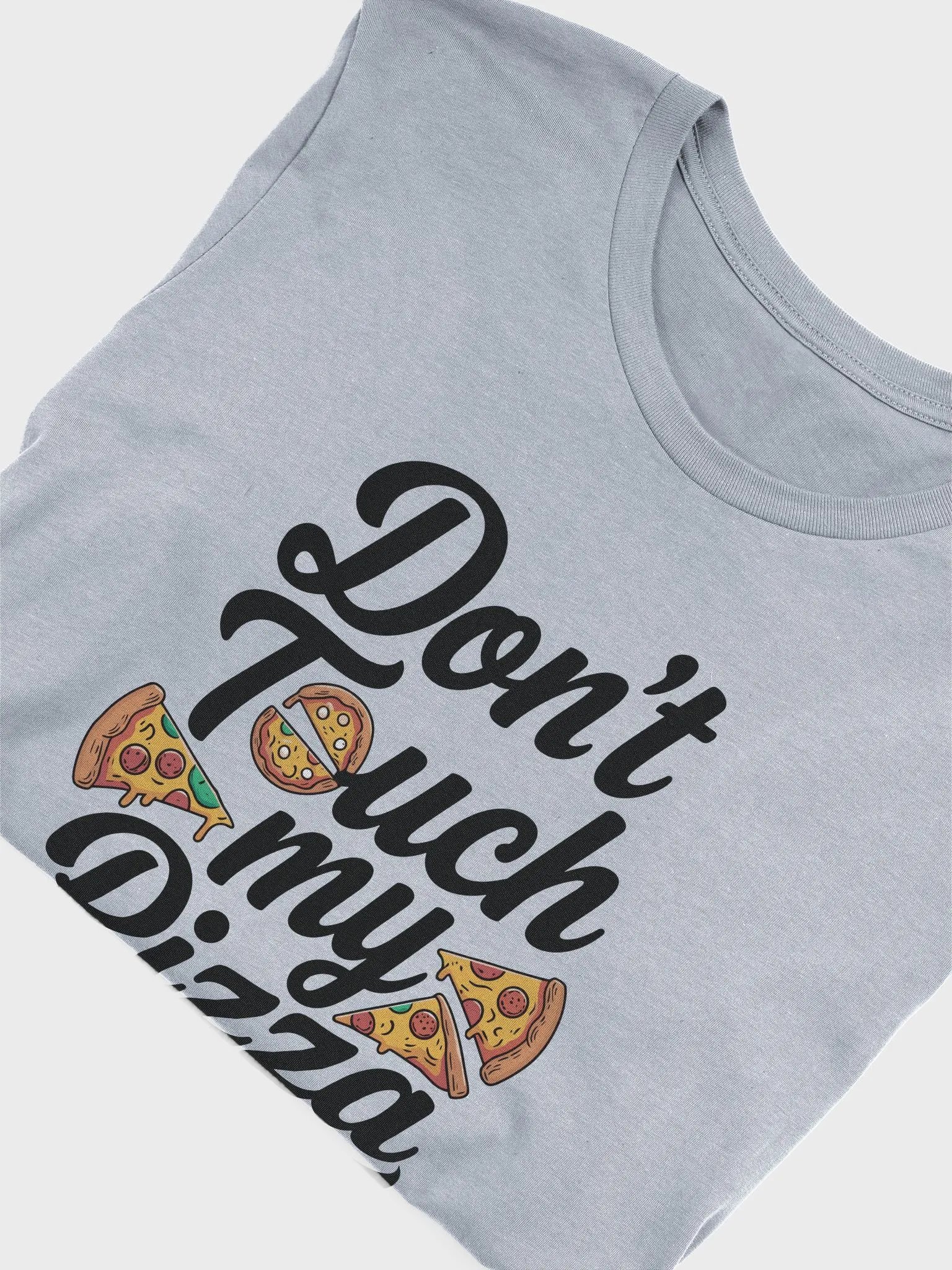 Don’t Touch My Pizza 🍕🙅 product image (43)