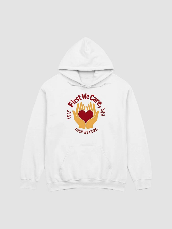 First We Care, Then We Cure Hoodie product image (2)